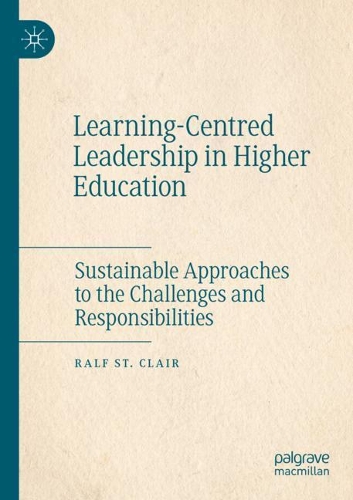 Бумажная книга «Learning-Centred Leadership in Higher Education: Sustainable Approaches to the Challenges and Responsibilities», автор Ральф Сент-Клер - фото №1