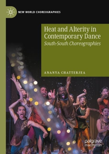 Бумажная книга «Heat and Alterity in Contemporary Dance: South-South Choreographies», автор Ананья Чаттерджиа - фото №1
