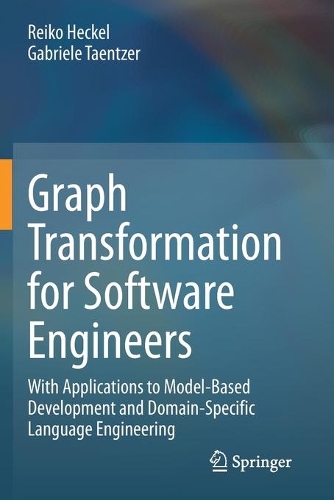 [object Object] «Graph Transformation for Software Engineers: With Applications to Model-Based Development and Domain-Specific Language Engineering», авторов Габриэле Таентцер, Рейко Хекель - фото №1