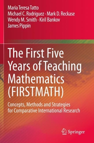 Бумажная книга «The First Five Years of Teaching Mathematics (FIRSTMATH): Concepts, Methods and Strategies for Comparative International Research», авторов Джеймс Пиппин, Кирилл Банков, Мария Тереза Татто, Марк Д. Реккейс, Майкл К. Родригес, Венди М. Смит - фото №1