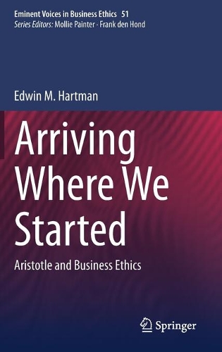 Бумажная книга «Arriving Where We Started: Aristotle and Business Ethics», автор Эдвин М. Хартман - фото №1