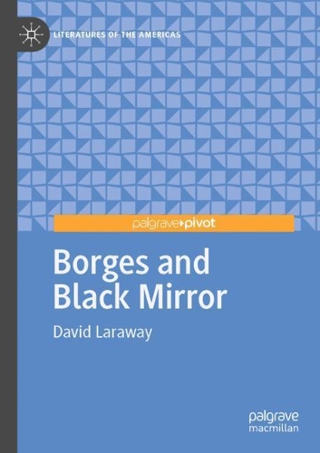 Бумажная книга «Borges and Black Mirror», автор Дэвид Ларауэй - фото №1