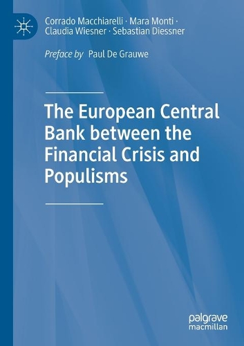 Бумажная книга «The European Central Bank between the Financial Crisis and Populisms», авторов Клаудия Визнер, Коррадо Маккиарелли, Мара Монти, Себастьян Дисснер - фото №1