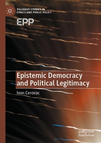 Бумажная книга «Epistemic Democracy and Political Legitimacy», автор Иван Церовац - фото №1
