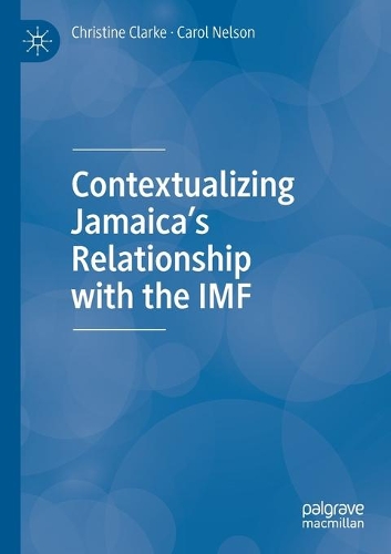 Бумажная книга «Contextualizing Jamaica’s Relationship with the IMF», авторов Кэрол Нельсон, Кристин Кларк - фото №1