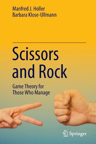 Бумажная книга «Scissors and Rock: Game Theory for Those Who Manage», авторов Барбара Клозе-Ульман, Манфред Дж. Холлер - фото №1