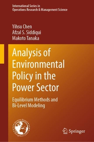 Бумажная книга «Analysis of Environmental Policy in the Power Sector: Equilibrium Methods and Bi-Level Modeling», авторов Афзал С. Сиддики, Макото Танака, Ихуа Чен - фото №1