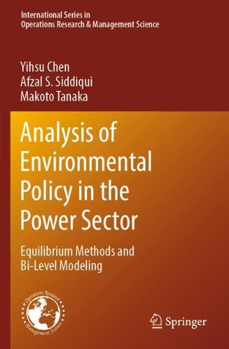 Паперова книга «Analysis of Environmental Policy in the Power Sector: Equilibrium Methods and Bi-Level Modeling», авторів Афзал С. Сіддікі, Макото Танака, Іхуа Чен - фото №1