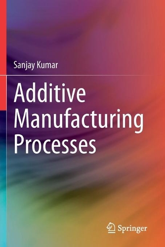 Паперова книга «Additive Manufacturing Processes», автор Санджай Кумар - фото №1