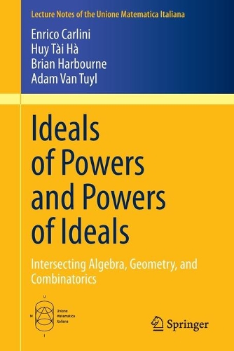 Паперова книга «Ideals of Powers and Powers of Ideals: Intersecting Algebra, Geometry, and Combinatorics», авторів Адам Ван Туйл, Брайан Гарборн, Енріко Карліні, Хуй Тай Ха - фото №1