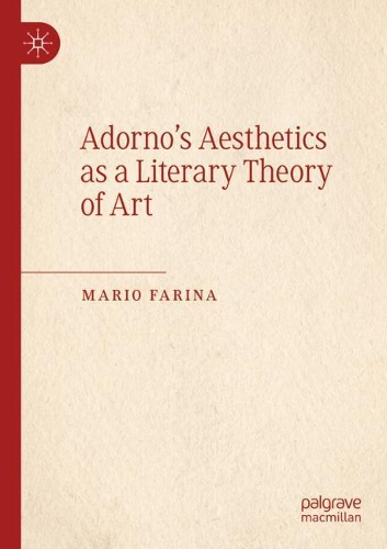 Паперова книга «Adorno’s Aesthetics as a Literary Theory of Art», автор Маріо Фаріна - фото №1