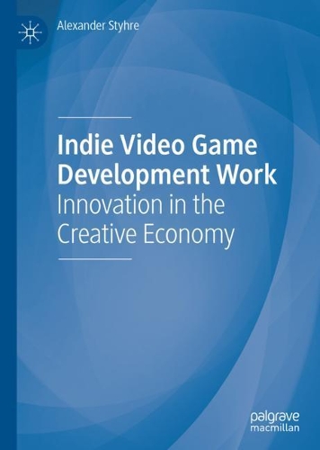 Паперова книга «Indie Video Game Development Work: Innovation in the Creative Economy», автор Александр Штир - фото №1