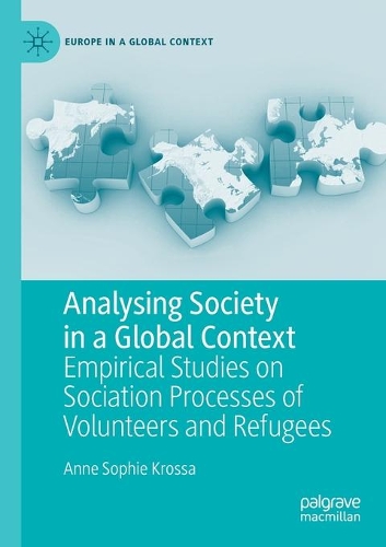 Бумажная книга «Analysing Society in a Global Context: Empirical Studies on Sociation Processes of Volunteers and Refugees», автор Энн Софи Кросса - фото №1