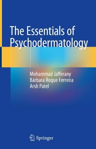 Паперова книга «The Essentials of Psychodermatology», авторів Арш Патель, Барбара Роке Феррейра, Мохаммад Джафферані - фото №1