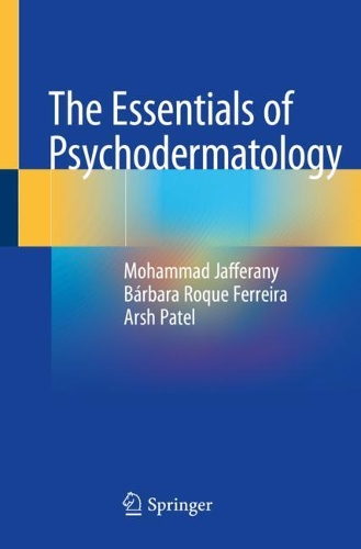 Паперова книга «The Essentials of Psychodermatology», авторів Арш Патель, Барбара Роке Феррейра, Мохаммад Джафферані - фото №1