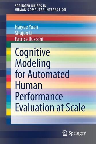 [object Object] «Cognitive Modeling for Automated Human Performance Evaluation at Scale», авторів Хайюе Юань, Патріс Русконі, Шуцзюнь Лі - фото №1
