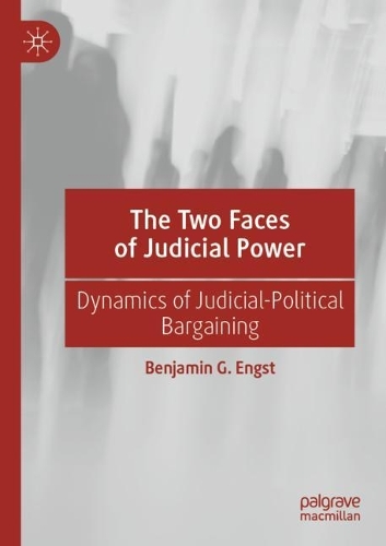 Бумажная книга «The Two Faces of Judicial Power: Dynamics of Judicial-Political Bargaining», автор Бенджамин Г. Энгст - фото №1