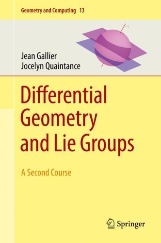 [object Object] «Differential Geometry and Lie Groups: A Second Course», авторов Жан Галье, Джослин Куэнтэнс - фото №1
