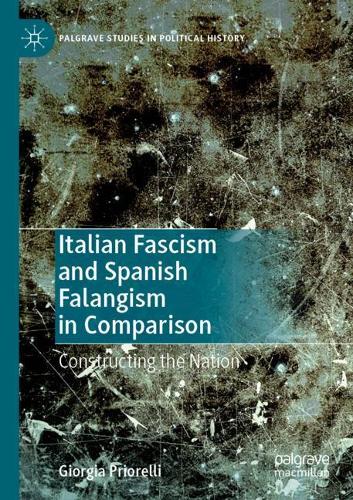 Бумажная книга «Italian Fascism and Spanish Falangism in Comparison: Constructing the Nation», автор Джорджия Приорелли - фото №1