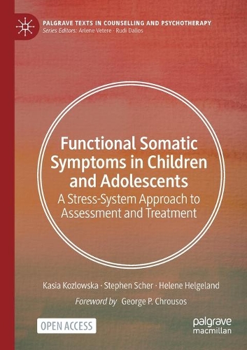 Бумажная книга «Functional Somatic Symptoms in Children and Adolescents: A Stress-System Approach to Assessment and Treatment», авторов Элен Хелгеланд, Кася Козловска, Стивен Шер - фото №1