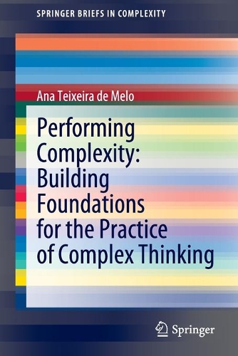 [object Object] «Performing Complexity: Building Foundations for the Practice of Complex Thinking», автор Ана Тейшейра де Мело - фото №1