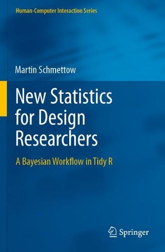 [object Object] «New Statistics for Design Researchers: A Bayesian Workflow in Tidy R», автор Мартин Шметтов - фото №1