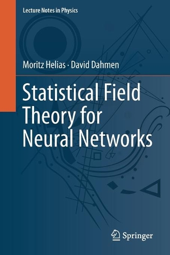 [object Object] «Statistical Field Theory for Neural Networks», авторів Девід Дамен, Моріц Геліас - фото №1