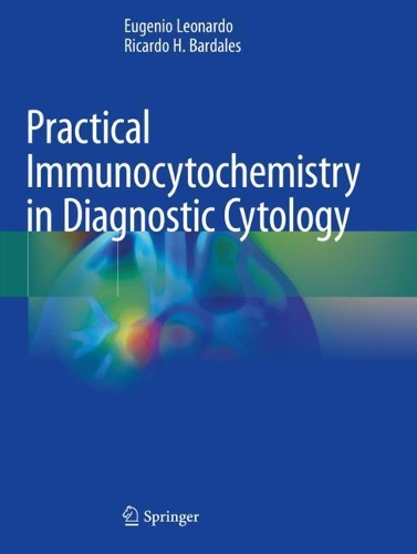 Бумажная книга «Practical Immunocytochemistry in Diagnostic Cytology», авторов Эудженио Леонардо, Рикардо Х. Бардалес - фото №1