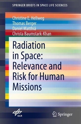 Бумажная книга «Radiation in Space: Relevance and Risk for Human Missions», авторов Криста Баумстарк-Хан, Кристин Э. Хеллвег, Дэниел Маттиа - фото №1