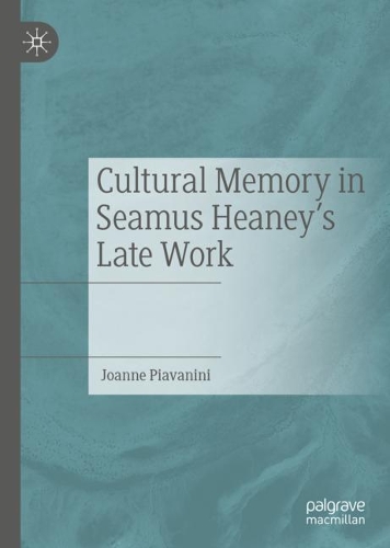 Паперова книга «Cultural Memory in Seamus Heaney’s Late Work», автор Джоанна Піаваніні - фото №1