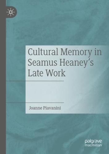 Бумажная книга «Cultural Memory in Seamus Heaney’s Late Work», автор Джоанна Пиаванини - фото №1
