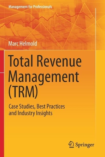 Бумажная книга «Total Revenue Management (TRM): Case Studies, Best Practices and Industry Insights», автор Марк Гельмольд - фото №1