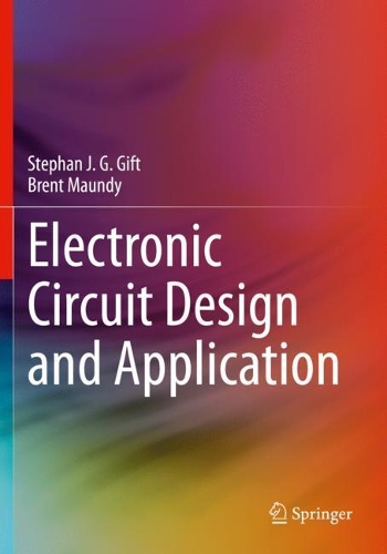 Паперова книга «Electronic Circuit Design and Application», авторів Брент Манді, Стефан Дж. Г. Ґіфт - фото №1