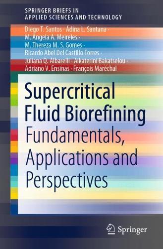 [object Object] «Supercritical Fluid Biorefining: Fundamentals, Applications and Perspectives», авторів Адріано В. Енсінас, Айкатерині Бакацелу, Дієго Т. Сантос, Франсуа Марешаль, Джуліана Кью. Альбареллі, М. Анжела А. Мейрелеш, М. Тереза М. С. Гомеш, Рікардо Абель Дель Кастільйо Торрес, Адіна Л. Сантана - фото №1