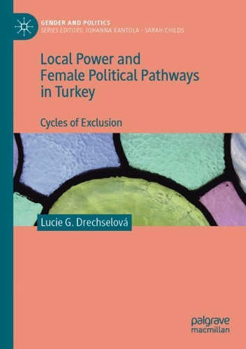 Паперова книга «Local Power and Female Political Pathways in Turkey: Cycles of Exclusion», автор Люсі Г. Дрехселова - фото №1
