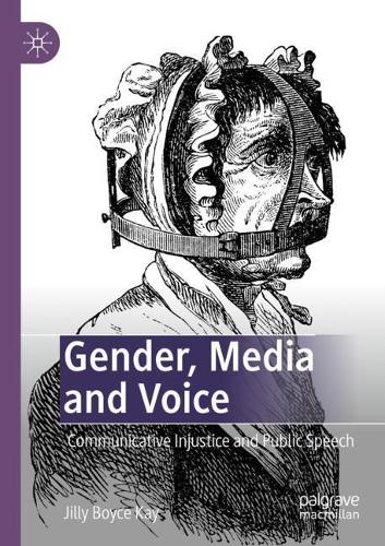 Бумажная книга «Gender, Media and Voice: Communicative Injustice and Public Speech», автор Джилли Бойс Кей - фото №1