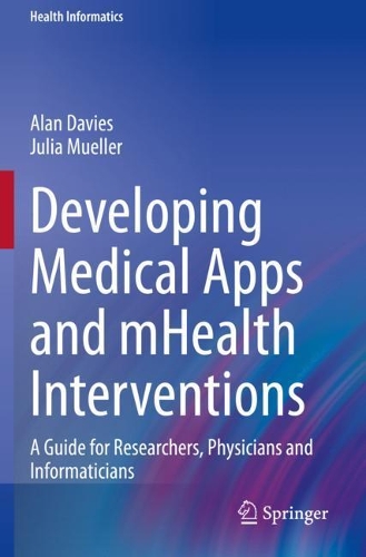 [object Object] «Developing Medical Apps and mHealth Interventions: A Guide for Researchers, Physicians and Informaticians», авторов Алан Дейвис, Джулия Мюллер - фото №1