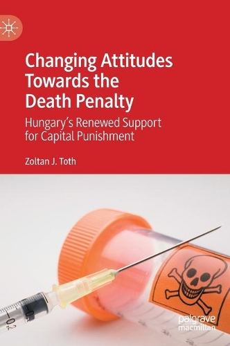 Паперова книга «Changing Attitudes Towards the Death Penalty: Hungary’s Renewed Support for Capital Punishment», автор Золтан Й. Тот - фото №1