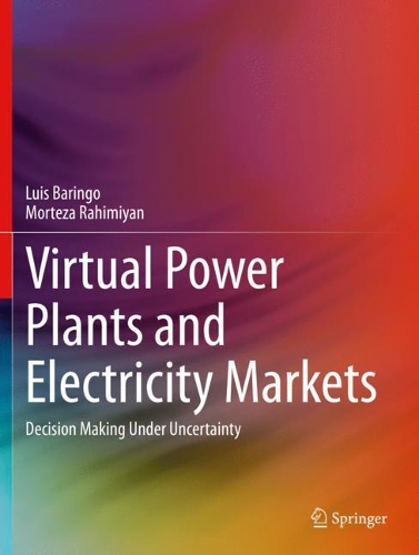 Бумажная книга «Virtual Power Plants and Electricity Markets: Decision Making Under Uncertainty», авторов Луис Баринго, Мортеза Рахимиян - фото №1