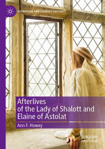Бумажная книга «Afterlives of the Lady of Shalott and Elaine of Astolat», автор Энн Ф. Хоуи - фото №1