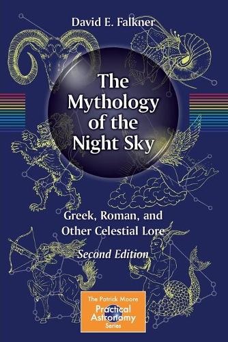 Бумажная книга «The Mythology of the Night Sky: Greek, Roman, and Other Celestial Lore», автор Дэвид Э. Фолкнер - фото №1