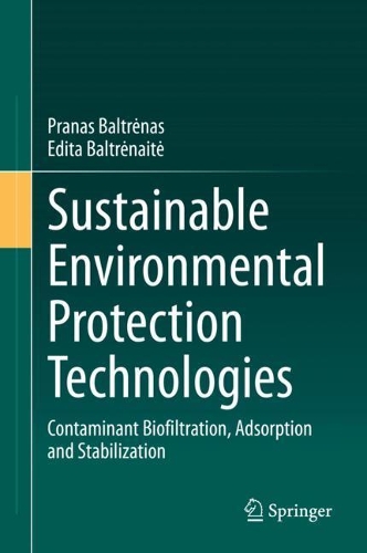 Паперова книга «Sustainable Environmental Protection Technologies: Contaminant Biofiltration, Adsorption and Stabilization», авторів Едіта Балтренайте, Пранас Балтренас - фото №1
