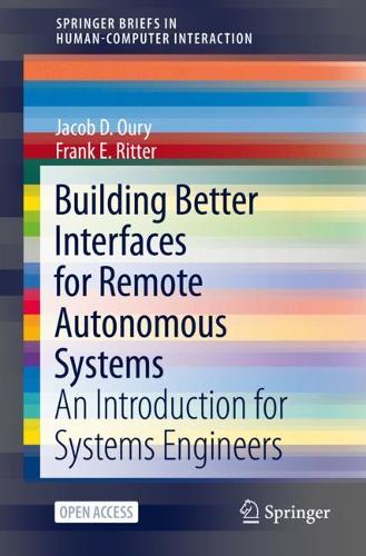 [object Object] «Building Better Interfaces for Remote Autonomous Systems : An  Introduction for Systems Engineers», авторів Френк Е. Ріттер, Джейкоб Д. Оурі - фото №1