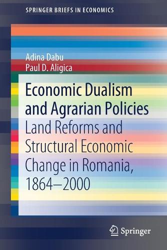 Паперова книга «Economic Dualism and Agrarian Policies: Land Reforms and Structural Economic Change in Romania, 1864–2000», авторів Адіна Дабу, Пол Д. Алігіка - фото №1