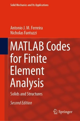 Паперова книга «MATLAB Codes for Finite Element Analysis: Solids and Structures», авторів Антоніо Ж. М. Феррейра, Ніколас Фантуцці - фото №1