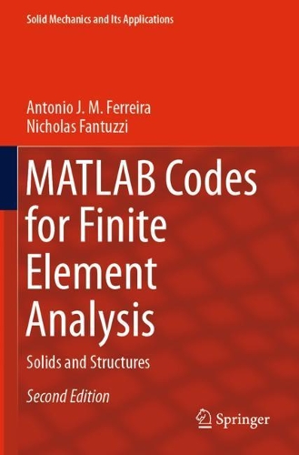 Паперова книга «MATLAB Codes for Finite Element Analysis: Solids and Structures», авторів Антоніо Ж. М. Феррейра, Ніколас Фантуцці - фото №1