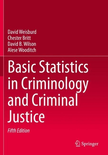 Паперова книга «Basic Statistics in Criminology and Criminal Justice», авторів Алеш Вудіч, Честер Брітт, Девід Б. Вілсон, Девід Вайсбурд - фото №1