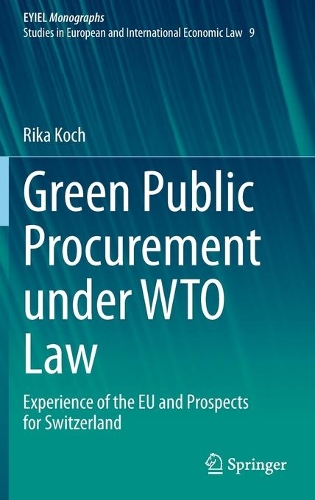 Бумажная книга «Green Public Procurement under WTO Law: Experience of the EU and Prospects for Switzerland», автор Рика Кох - фото №1