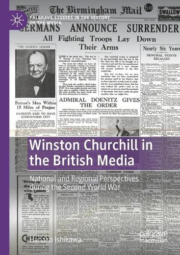 Бумажная книга «Winston Churchill in the British Media: National and Regional Perspectives during the Second World War», автор Ханако Исикава - фото №1