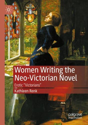 Бумажная книга «Women Writing the Neo-Victorian Novel: Erotic "Victorians"», автор Кэтлин Ренк - фото №1